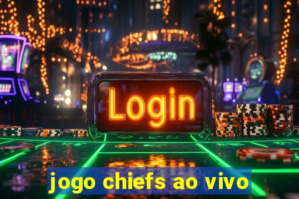 jogo chiefs ao vivo